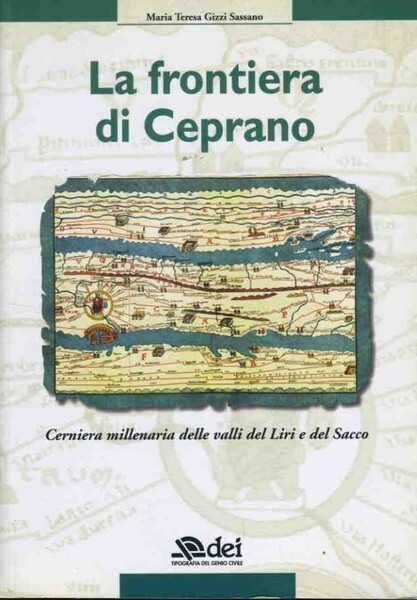 La frontiera di Ceprano cerniera millenaria delle valli del Liri …