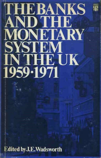 The banks and the monetary system in the UK 1959 …