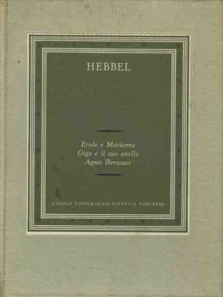 Erode e Marianna. Gige e il suo anello. Agnes Bernauer