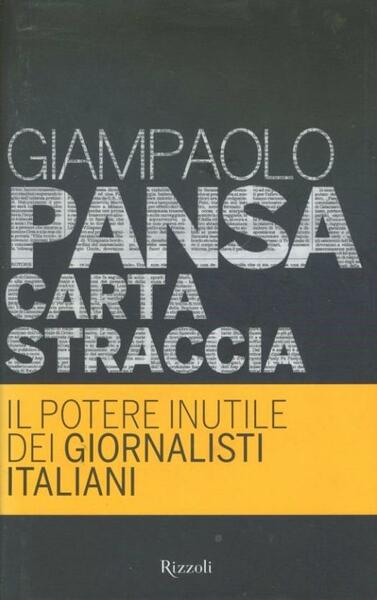 Carta straccia : il potere inutile dei giornalisti italiani