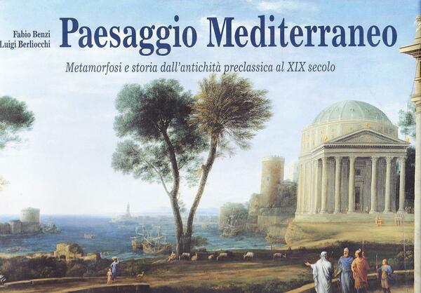 Paesaggio mediterraneo : metamorfosi e storia dall'antichità preclassica al 19. …