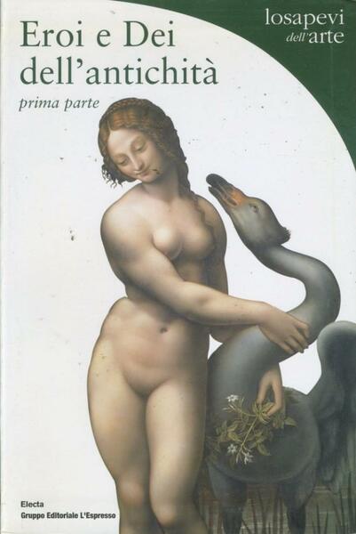 Eroi e dei dell'antichità. Parte prima e seconda