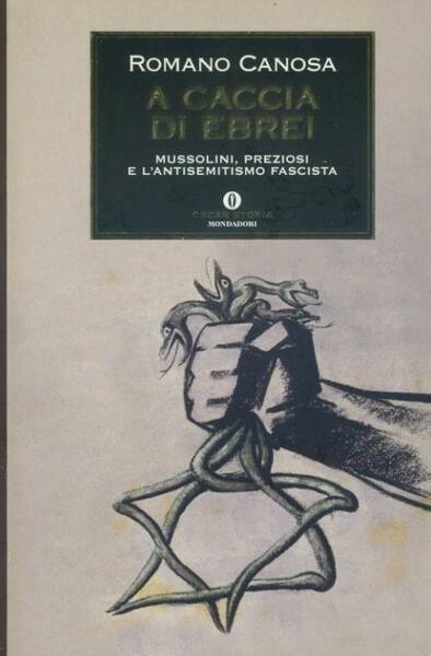 A caccia di ebrei : Mussolini, Preziosi e l'antisemitismo fascista