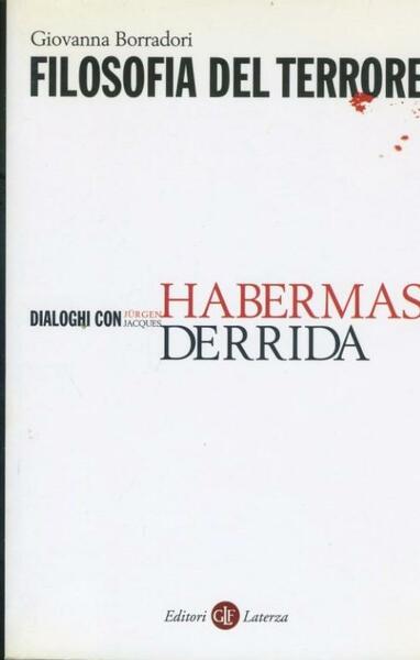Filosofia del terrore : dialoghi con Jürgen Habermas e Jacques …