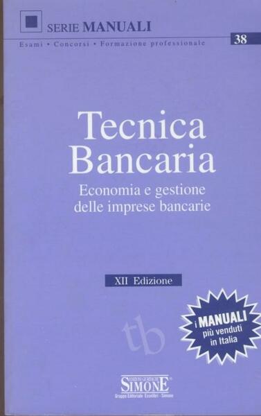 Tecnica bancaria : economia e gestione delle imprese bancari