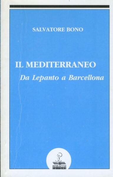 Il Mediterraneo. Da Lepanto a Barcellona