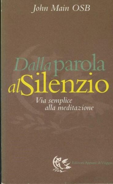 Dalla parola al silenzio. Via semplice alla meditazione