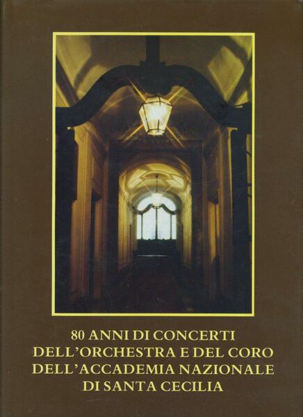80 anni di concerti dell'orchestra e del coro dell'accademia nazionale …