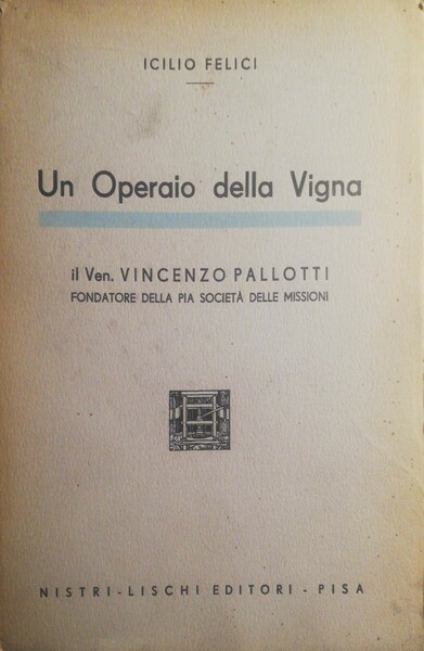 Un operaio della Vigna. Il Ven. Vincenzo Pallotti.