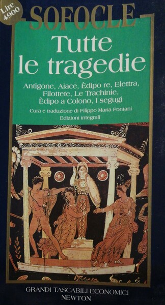 Tutte le tragedie, Antigone, Aiace, Edipore, Elettra, Filottete