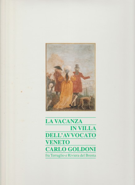 La Vacanza In Villa Dell'Avvocato Veneto Carlo Goldoni. Fra terraglio …