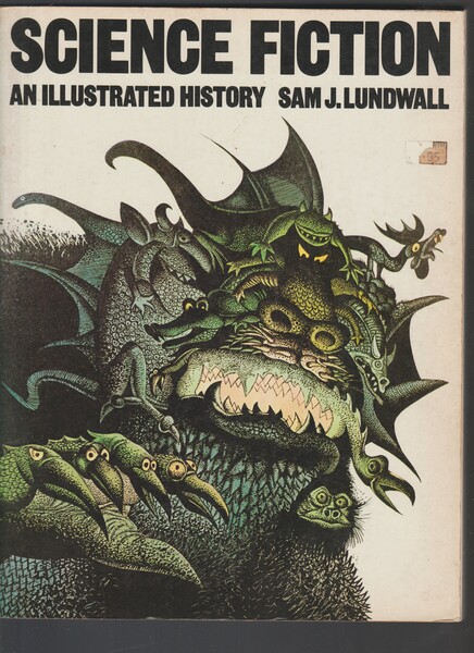 Science Fiction: An Illustrated History by Sam J. Lundwall