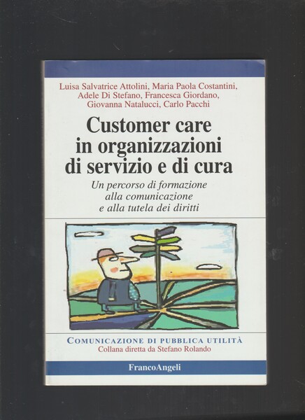 Customer care in organizzazioni di servizio e cura. Un percorso …