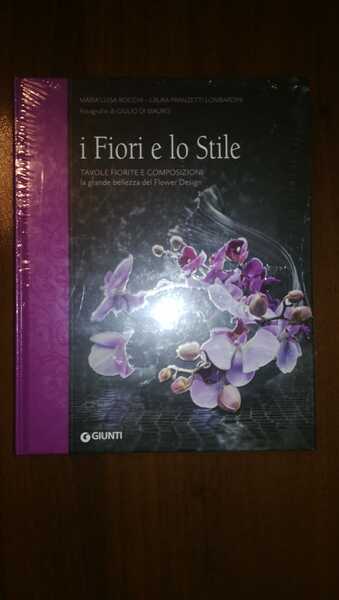 I fiori e lo stile. Tavole fiorite e composizioni. La …