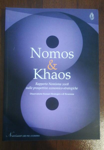 Nomos &amp; Khaos. Rapporto Nomisma 2008 sulle prospettive economico-strategiche