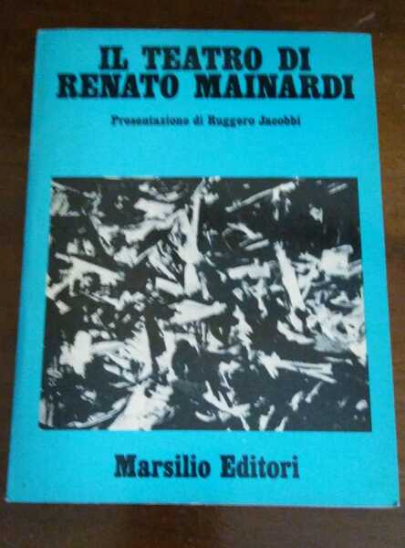 IL TEATRO DI RENATO MAINARDI