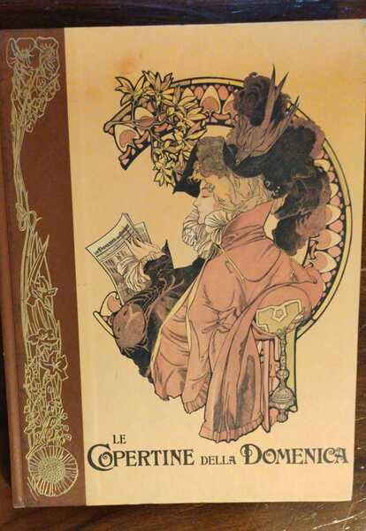 Le copertine della Domenica. 1899/1904.