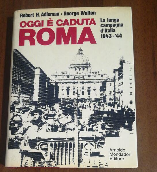 OGGI E' CADUTA ROMA