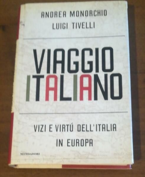 VIAGGIO ITALIANO - VIZI E VIRTU' DELL'ITALIA IN EUROPA