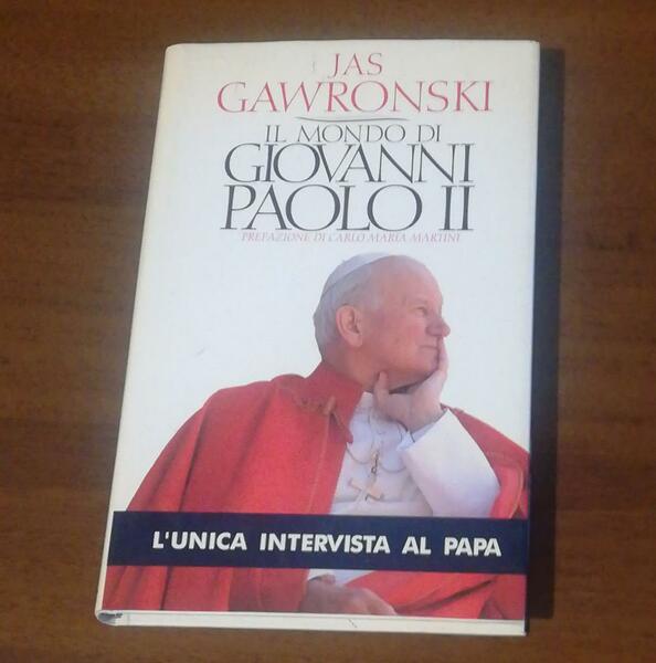 Il mondo di Giovanni Paolo II. Prefazione di Carlo Maria …