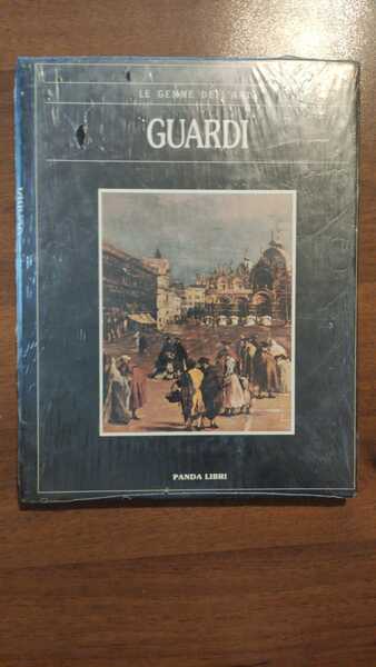 Guardi. Le gemme dell'arte