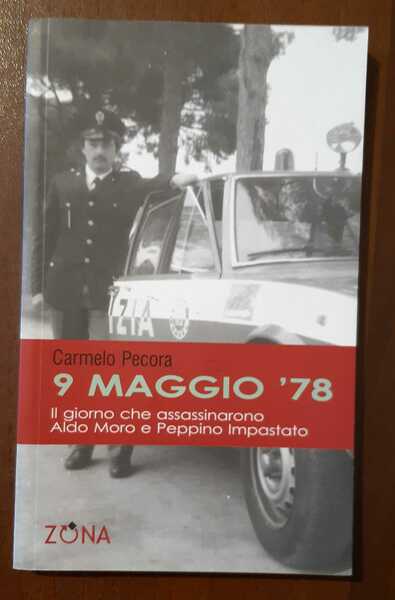 9 Maggio '78. Il giorno che assassinarono Aldo Moro e …