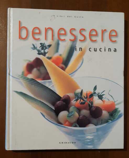 Benessere in cucina. Ediz. illustrata