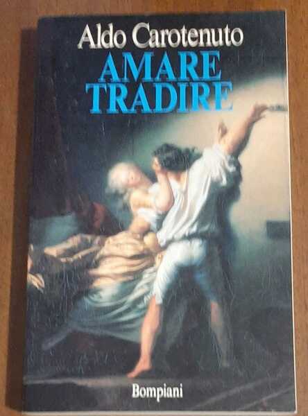 Amare tradire. Quasi un'apologia del tradimento