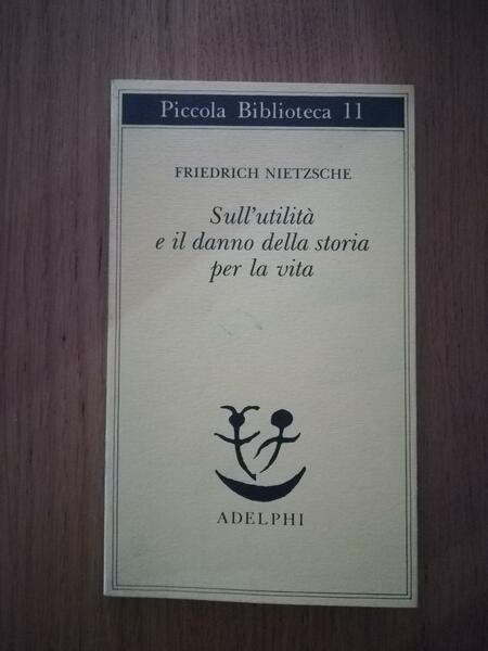 Sull'utilita e il danno della storia per la vita