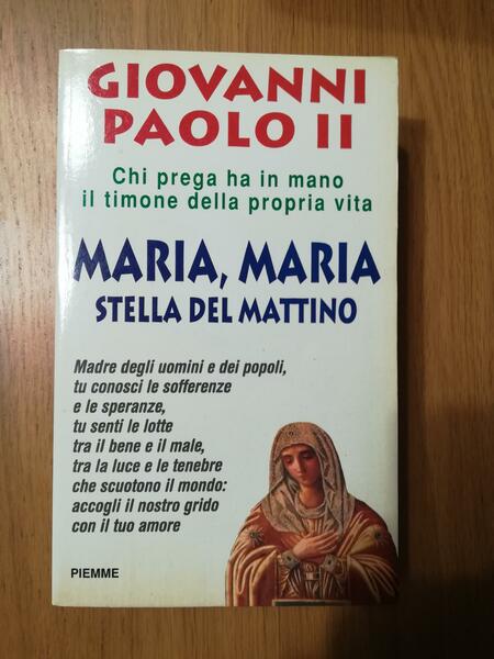 Maria, Maria. Stella del mattino. Chi prega ha in mano …