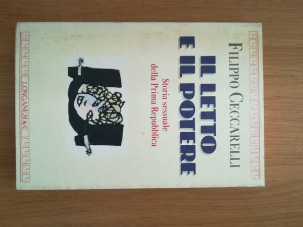 Il letto e il potere. Storia sessuale della prima Repubblica