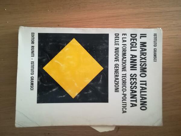 il marxismo italiano negli anni sessanta e la formazione teorico-politica …