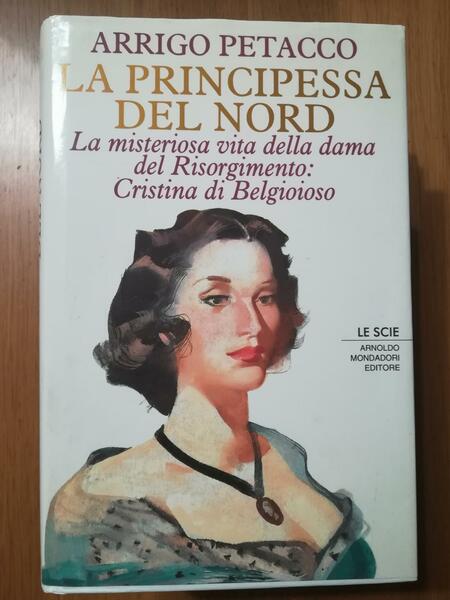 La principessa del Nord. La misteriosa vita della dama del …
