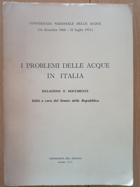 I problemi delle acque in Italia (relazioni e documenti)