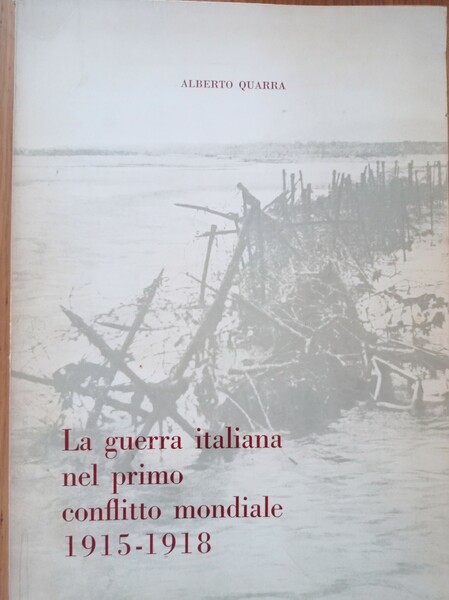 La guerra italiana nel primo conflitto mondiale 1915 - 1918