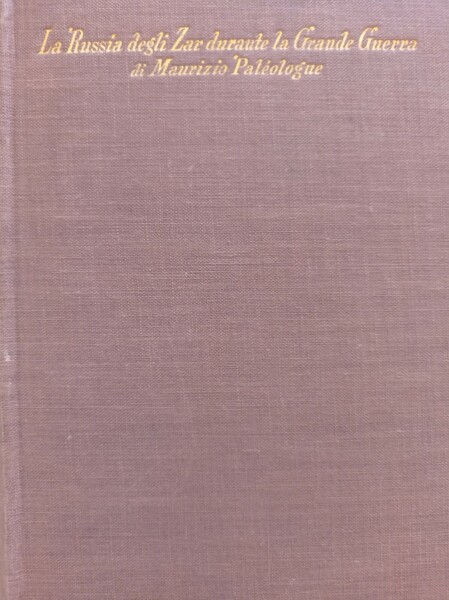 La Russia degli zar durante la grande guerra (due volumi)