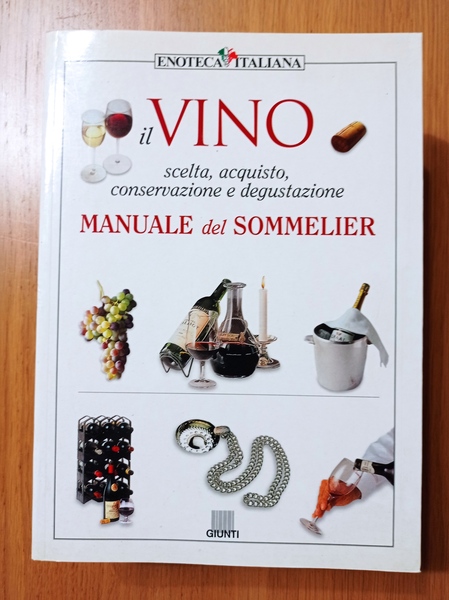 Il vino. Manuale del sommelier. Ediz. illustrata
