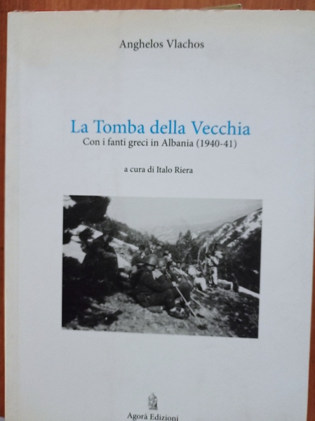 La tomba della vecchia : [con i fanti greci in …