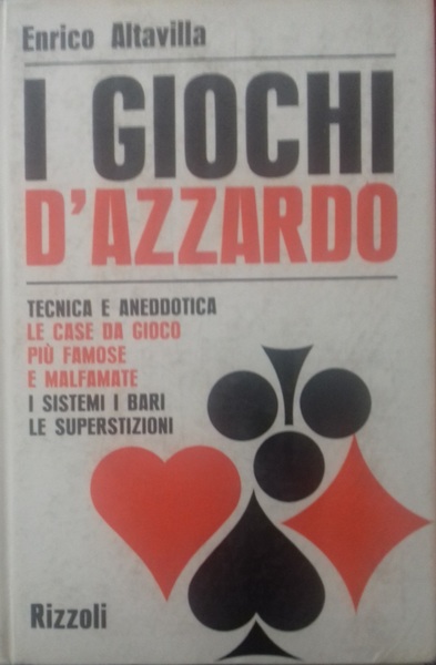I giochi d'azzardo. Tecnica e aneddotica. Le case da gioco …