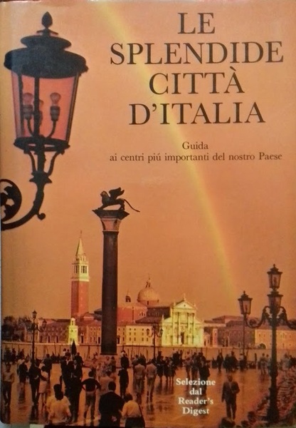Le splendide città d'Italia. Guida ai centri più importanti del …