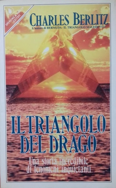 Il triangolo del drago. Una storia incredibile di fenomeni inquietanti
