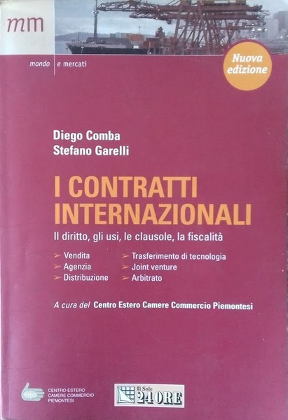 I contratti internazionali. Il diritto, gli usi, le clausole, la …
