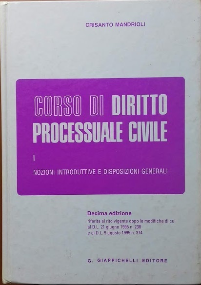 Corso di diritto processuale civile. Vol. I: nozioni introduttive e …