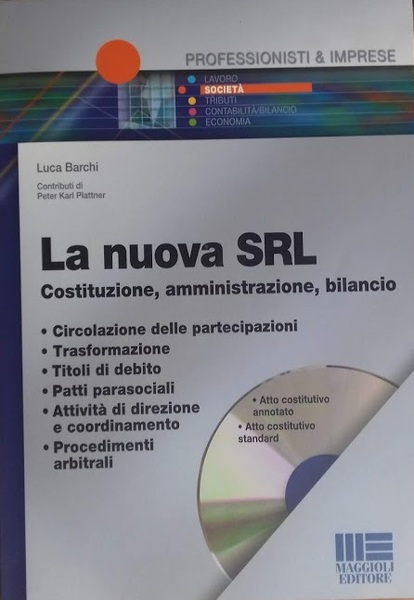 La nuova SRL. Costituzione, amministrazione, bilancio
