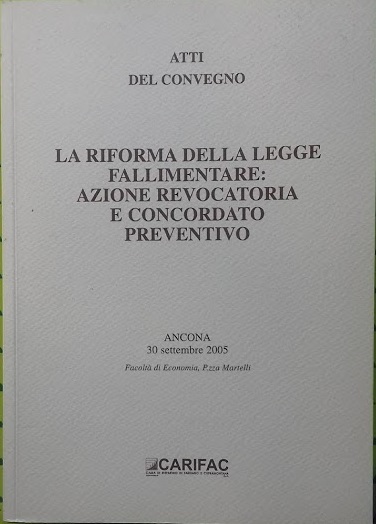 Atti del Convegno - La riforma della legge fallimentare: azione …