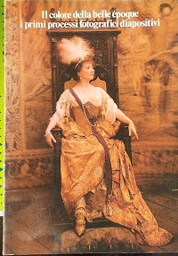 Il colore della belle époque. I primi processi fotografici diapositivi