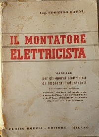 Il montatore elettricista. Manuale per gli operai elettricisti di impianti …