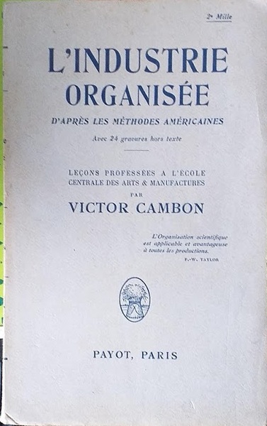 L'industrie Organisée d'après les méthodes américaines