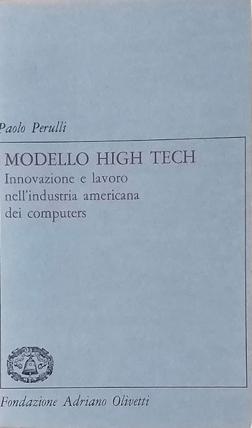 Modello High Tech. Innovazione e lavoro nell'industria americana dei computers