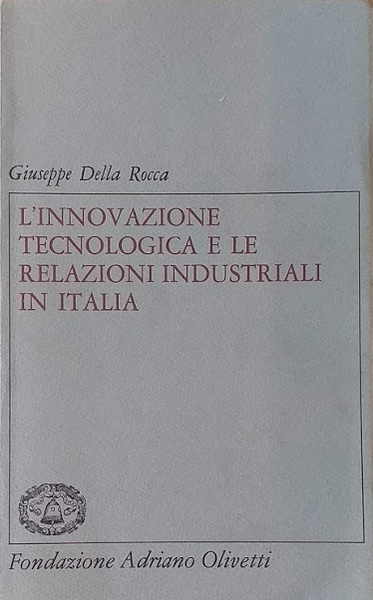 L'innovazione tecnologica e le relazioni industriali in Italia